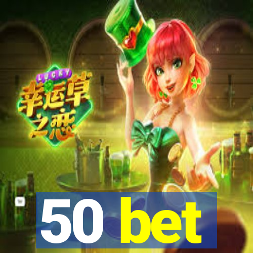 50 bet